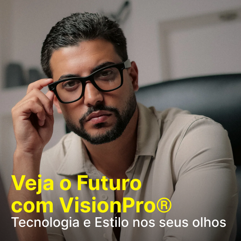 Óculos VisionPro® - Estilo e Qualidade para capturar a vida com as mãos livres