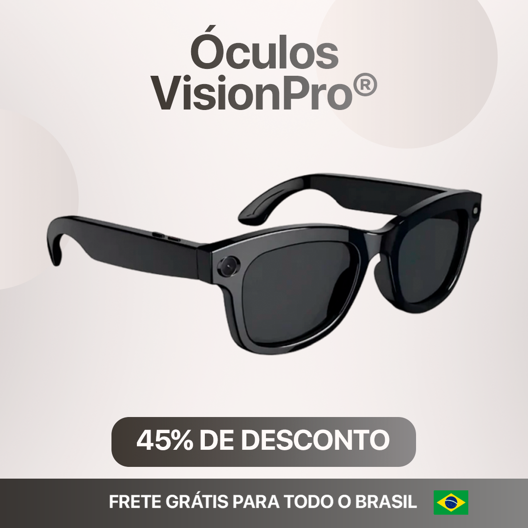 Óculos VisionPro® - Estilo e Qualidade para capturar a vida com as mãos livres